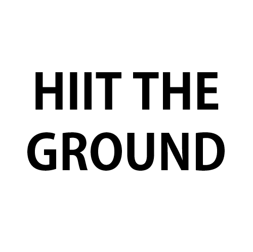 HIIT THE GROUND